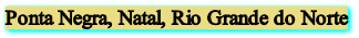 Ponta Negra, Natal, Rio Grande do Norte